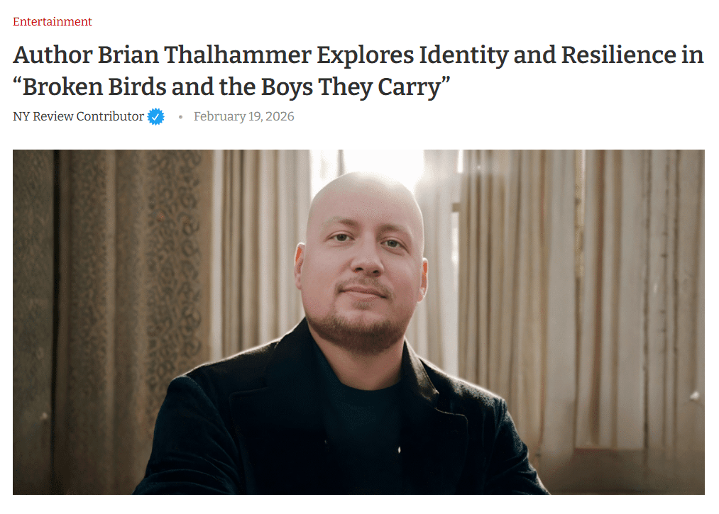 NY REVIEW: Author Brian Thalhammer Explores Identity and Resilience in “Broken Birds and the Boys They&nbsp;Carry”